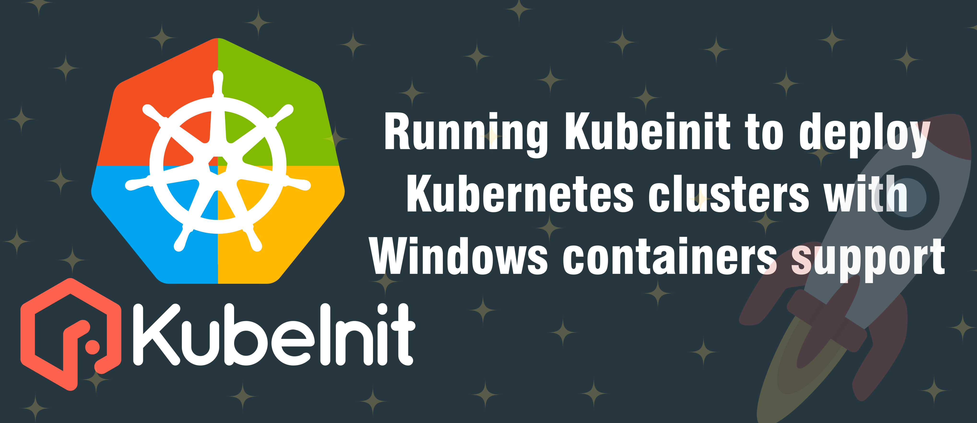 Deploying a Kubernetes cluster with Windows containers support